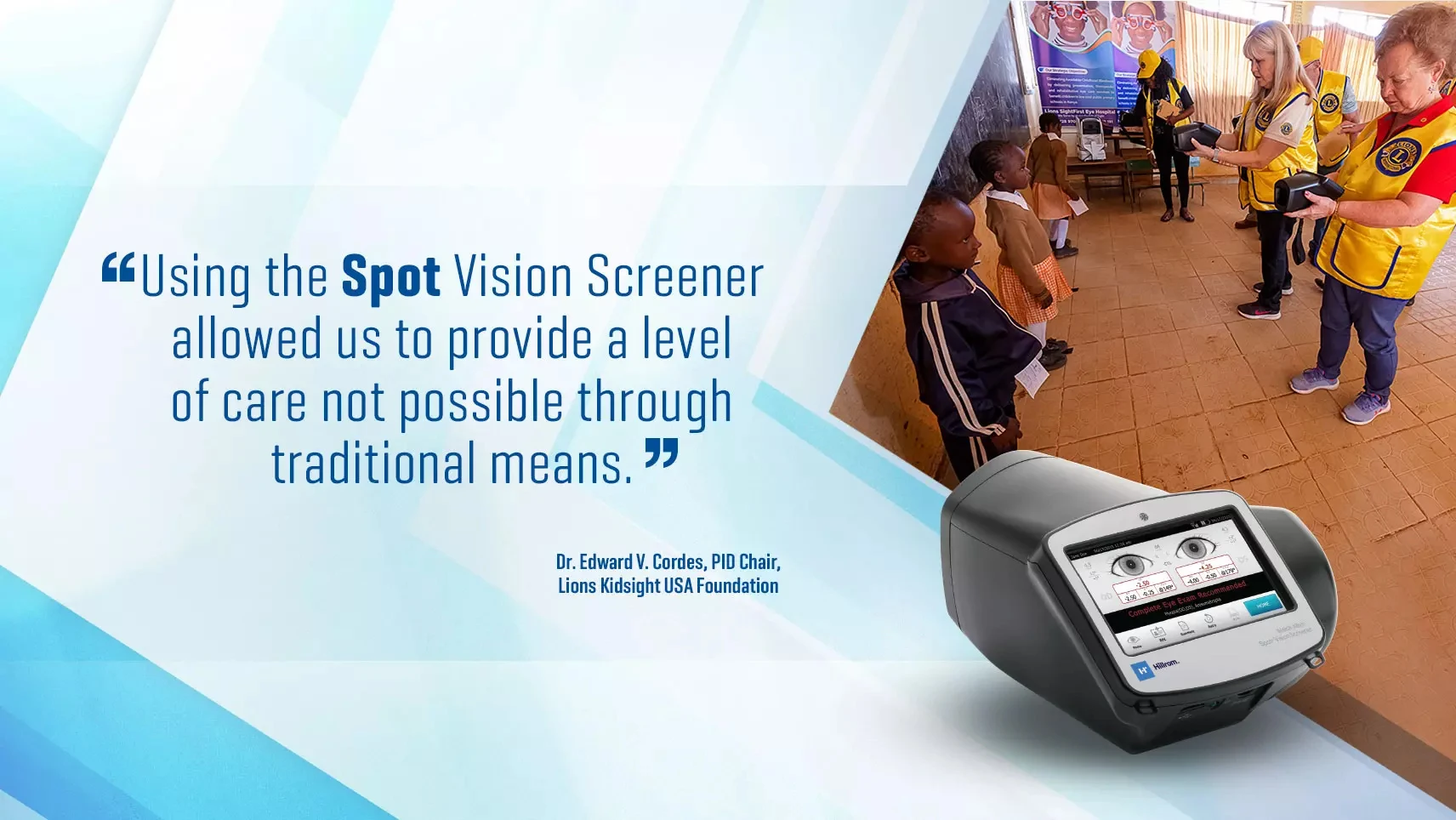 Volunteers using Spot vision screeners with quote "Using the Spot vision screener allowed us to provide a level of care not possible through traditional means"